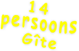 14  persoons Gîte